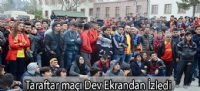 Taraftar maçı Dev Ekrandan İzledi