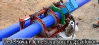 Dede Köy'ün İçme Suyu Sorunu Çözülüyor