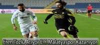 Eren Tozlu Atıyor E.Y. Malatyaspor Kazanıyor