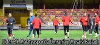 Lider E.Y. Malatyaspor'da Ümrani'ye Mesaisi Başladı