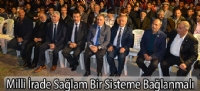 Milli İrade Sağlam Bir Sisteme Bağlanmalı