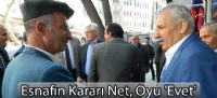 Esnafın Kararı Net, Oyu 'Evet'