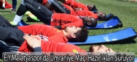 E.Y.Malatyaspor'da Ümraniye Maçı Hazırlıkları Sürüyor