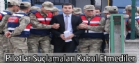 Pilotlar Suçlamaları Kabul Etmediler
