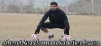 Ahmet Aras forma rekabetine hazır