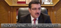 Bakan Tüfenkci'nin annesi vefat etti