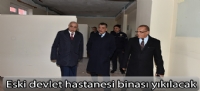 Eski devlet hastanesi binası yıkılacak