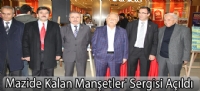 Mazide Kalan Manşetler' Sergisi Açıldı