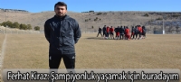 Ferhat Kiraz: "Şampiyonluk yaşamak için buradayım"