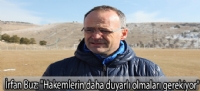 İrfan Buz: "Hakemlerin daha duyarlı olmaları gerekiyor"