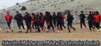 Evkur Yeni Malatyaspor, Malatya'da çalışmalara başladı