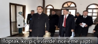 Vali Toprak, kerpiç evlerde inceleme yaptı