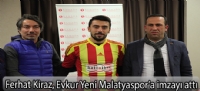 Ferhat Kiraz, Evkur Yeni Malatyaspor'a imzayı attı