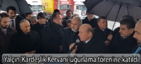 Yalçın 'Kardeşlik Kervanı' uğurlama törenine katıldı
