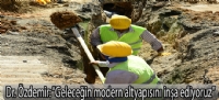 Dr. Özdemir: “Geleceğin modern altyapısını inşa ediyoruz”