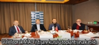 Vali Toprak MİAD istişare kurulu toplantısına katıldı