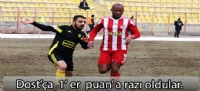 Dost'ça 1' er  Puan'a  razı  oldular.
