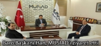 Baro Başkanı Han, MÜSİAD'ı ziyaret etti