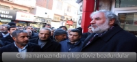 Cuma namazından çıkıp döviz bozdurdular