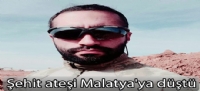 Şehit ateşi Malatya'ya düştü