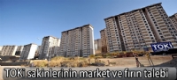 TOKi sakinlerinin market ve fırın talebi