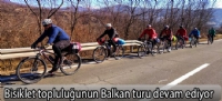 Bisiklet topluluğunun Balkan turu devam ediyor