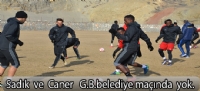 Sadık  ve Caner  G.B.belediye maçında  yok