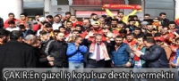 ÇAKIR:En güzel iş koşulsuz destek vermektir