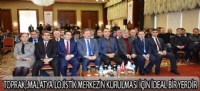 VALİ TOPRAK, MALATYA LOJİSTİK MERKEZİN KURULMASI İÇİN İDEAL BİR YERDİR