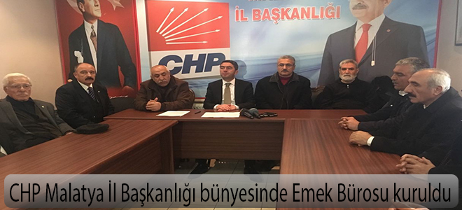 CHP Malatya İl Başkanlığı bünyesinde Emek Bürosu kuruldu