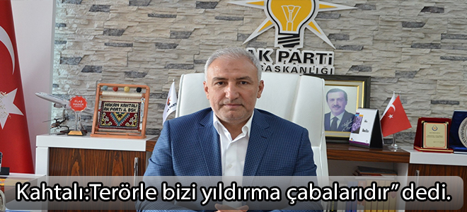 Terörle bizi yıldırma çabalarıdır” dedi.