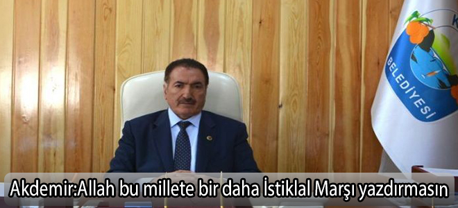 Allah bu millete bir daha İstiklal Marşı yazdırmasın