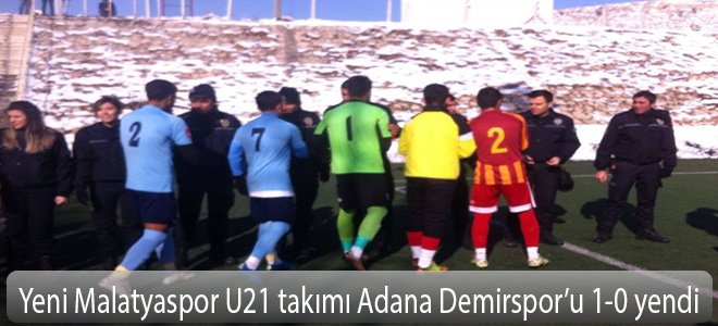 Yeni Malatyaspor U21 takımı Adana Demirspor’u 1-0 yendi