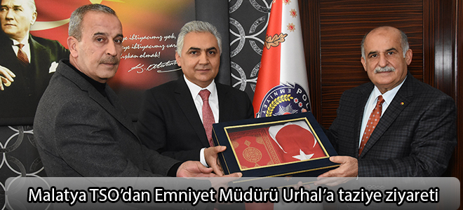 Malatya TSO’dan Emniyet Müdürü Urhal’a taziye ziyareti