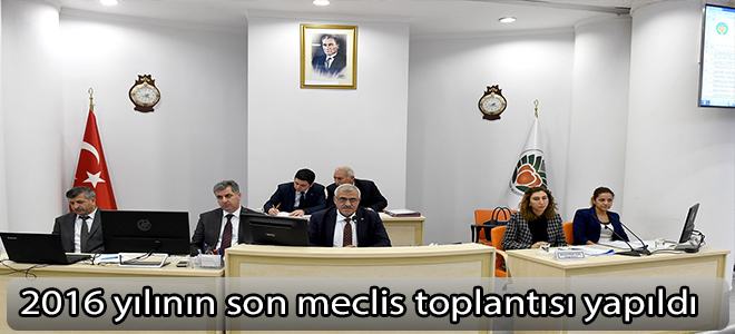2016 yılının son meclis toplantısı yapıldı