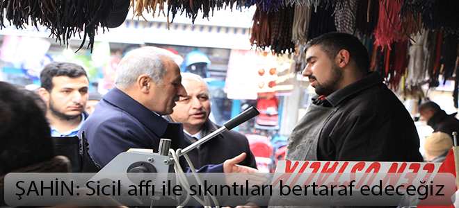 Sicil affı ile sıkıntıları bertaraf edeceğiz