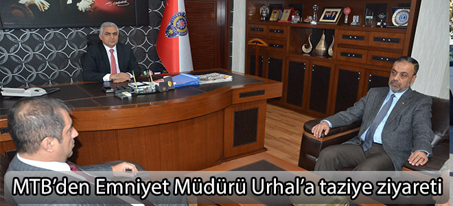 MTB’den Emniyet Müdürü Urhal’a taziye ziyareti