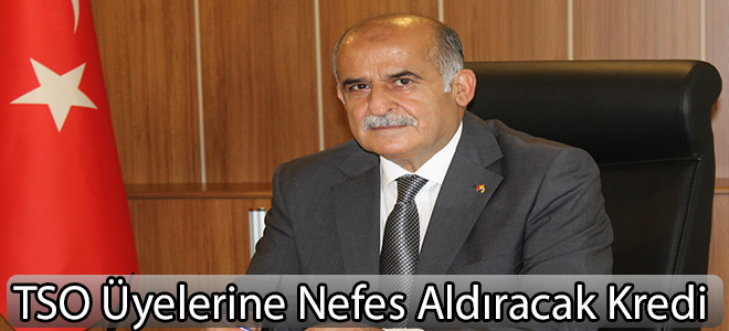 Malatya TSO'dan üyelerine nefes aldıracak kredi