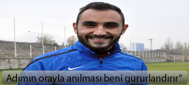 Adımın orayla anılması beni gururlandırır”