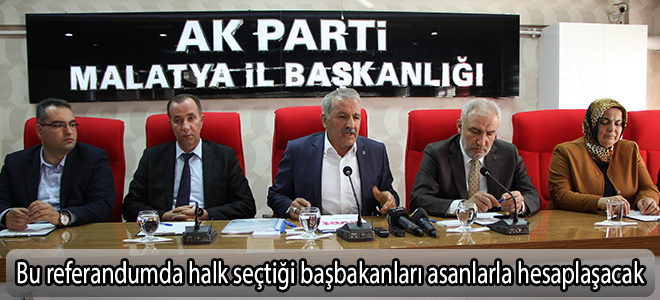 Bu referandumda halk seçtiği başbakanları asanlarla hesaplaşacak