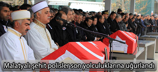 Malatyalı şehit polisler son yolculuklarına uğurlandı