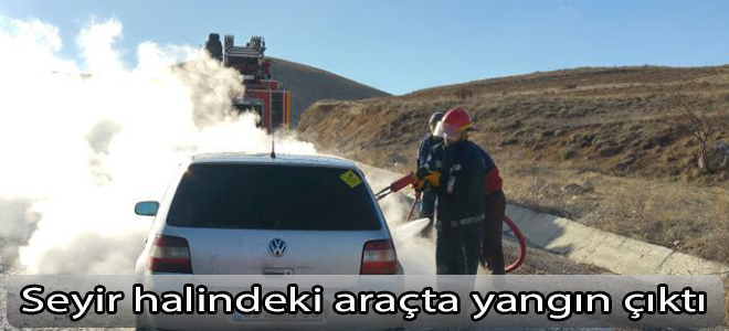 Seyir halindeki araçta yangın çıktı