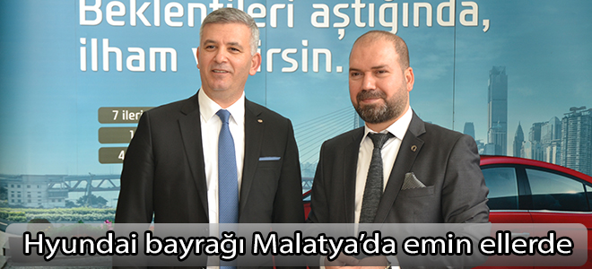 Hyundai bayrağı Malatya’da emin ellerde