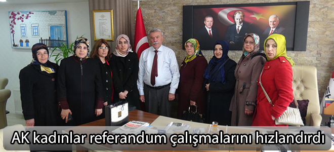 AK kadınlar referandum çalışmalarını hızlandırdı