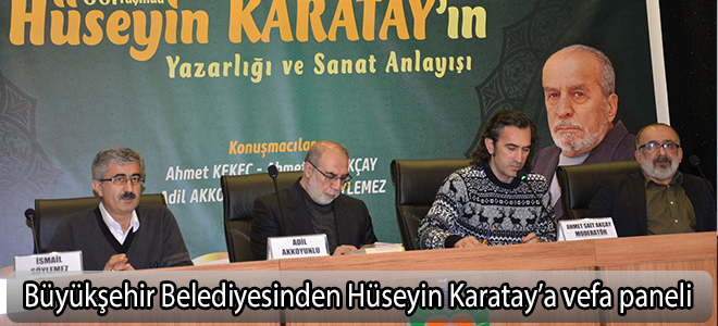Büyükşehir Belediyesinden Hüseyin Karatay’a vefa paneli