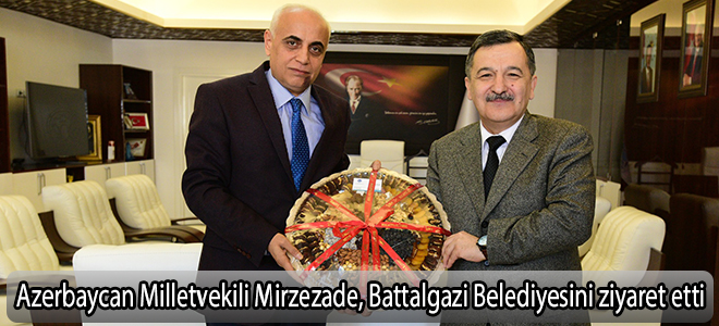 Azerbaycan Milletvekili Mirzezade, Battalgazi Belediyesini ziyaret etti