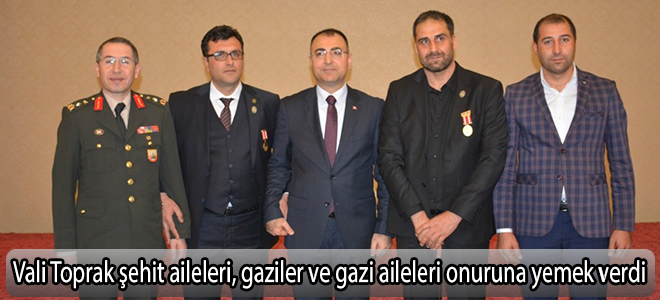 Vali Toprak şehit aileleri, gaziler ve gazi aileleri onuruna yemek verdi