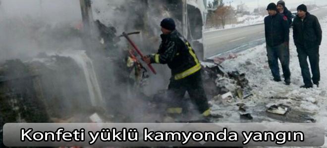 Konfeti yüklü kamyonda yangın