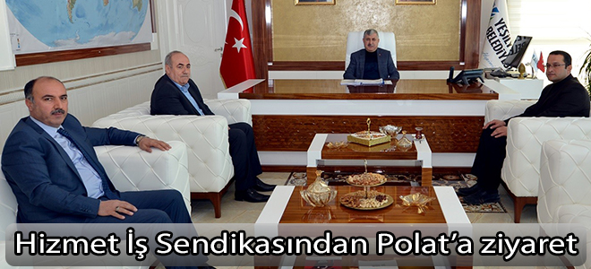 Hizmet İş Sendikasından Polat’a ziyaret