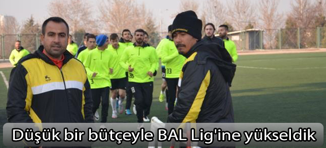 Düşük bir bütçeyle BAL Lig'ine yükseldik